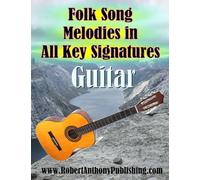 Folk Song Melodies in All Key Signatures GUITAR