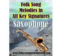 Folk Song Melodies in All Key Signatures SAXOPHONE