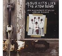 Folk - Sterling Jubilee Singers : Jesus Hits Like the Atom Bomb