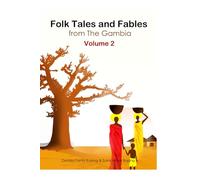 Folk Tales and Fables of The Gambia Volume 2