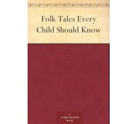 Folk Tales Every Child Should Know