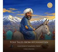 Folk Tales from Afghanistan: Hearthside Wonder Stories for Young Readers, Volume 1 (Folk Tales from Around the World)