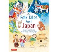 Folk Tales from Japan: Fables, Myths and Fairy Tales for Children