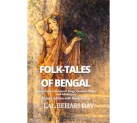 Folk-Tales of Bengal : Classic Indian Stories of Kings, Queens, Magic, and Adventure: Classic Edition with Illustrations
