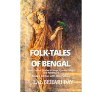 Folk-Tales of Bengal : Classic Indian Stories of Kings, Queens, Magic, and Adventure: Classic Edition with Illustrations