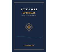 Folk-Tales of Bengal: Twenty-Two Traditional Stories of Magic, Fate, and Wonder