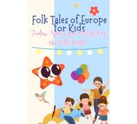Folk Tales of Europe for Kids: Timeless Stories from the Heart of the Old World