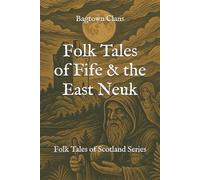 Folk Tales of Fife & the East Neuk: Folk Tales of Scotland Series