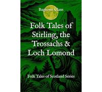 Folk Tales of Stirling, the Trossachs & Loch Lomond: Folk Tales of Scotland Series