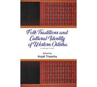 Folk Traditions and Cultural Identity of Western Odisha