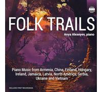 Folk Trails: Piano Music from Armenia, China, Finland, Hungary, Ireland, Jamaica, Latvia, North America, Serbia, Ukraine and Vietnam