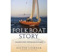 Folkboat Story: From Cult to Classic -- The Renaissance of a Legend
