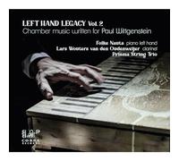 Folke Nauta, Lars Wouters van den Oudenweijer, Prisma String Trio - Left Hand Legacy, Vol.2: Chamber Music Written for Paul Wittgenstein