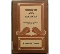 Folklore and Fakelore: Essays Towards a Discipline of Folk Studies