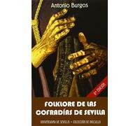 Folklore de las Cofradías de Sevilla: Acercamiento a una tradición popular: 6 (Colección de bolsillo)
