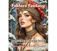 folklore fantasy: Enchanting Folk & Fairy Worlds to Color - 73 Magical Illustrations for Hours of Relaxation