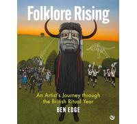 Folklore Rising: An Artist's Journey through the British Ritual Year