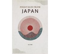 Folktales from Japan: Timeless Tales of Heroes, Yokai, and the Human Heart (East Asian Folktales Series)