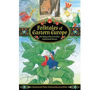 Folktales of Eastern Europe: The flying ship and other traditional stories