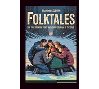 Folktales: The True Story Of Teens Who Found Courage In The Cold