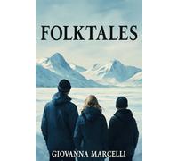 FOLKTALES: Three Teenagers, One Arctic Journey, and the Power of Self-Discovery