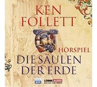 Follett,Ken - Die Säulen der Erde: Das WDR Hörspiel.