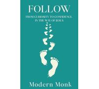 Follow: From Curiosity to Confidence in the Way of Jesus (Personal Transformation)