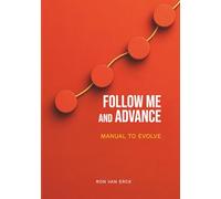 Follow me and Advance: Manual to Evolve