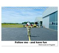 Follow me-and have fun kleine Leute am Flugplatz (Tischkalender 2026 DIN A5 quer), CALVENDO Monatskalender: Für alle die gerne fliegendem Kopf, im ... in Wirklichkeit Fliegermotive mit H0 Figuren