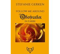 Follow me around - Oberfranken: In Farbe