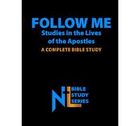 Follow Me: Studies in the Lives of the Apostles (Northern Light Ministry Bible Study Series)