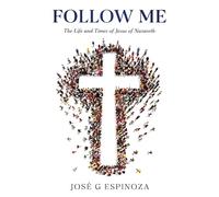 Follow Me: The Life and Times of Jesus of Nazareth: 1 (God's Hidden Kingdom)