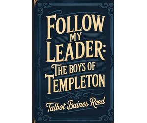 Follow My Leader: The Boys of Templeton: Annotated