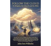FOLLOW THE CLOUD To Religion, the Church and the Bible