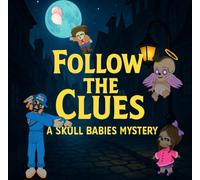 Follow The Clues A Skull Babies Mystery: A Rhyming Mystery Adventure Full of Clues, Courage, and Cool Beats