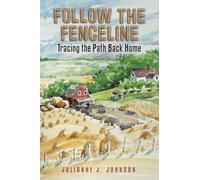 FOLLOW THE FENCELINE: Tracing the Path Back Home