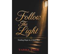 Follow The Light: Finding Hope In A Dark Place