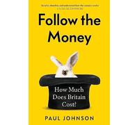 Follow the Money: How much does Britain cost?