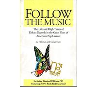 Follow the Music: The Life and High Times of Electra Records in the Great Years of American Pop Culture