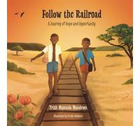 Follow the Railroad: A Journey of Hope and Opportunity (Journeys of Hope Series)