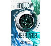 Follow the River: Edizione Italiana (River of Rain - Edizione Italiana)