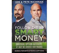 Follow The Smart Money - Unusual Option Activity: #1 Way We Choose Our Trades (Paperback)