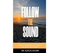 Follow the Sound: How to Embrace the Journey and Hold on to Faith