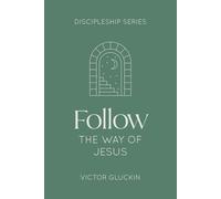 Follow the Way of Jesus (The Discipleship Series)