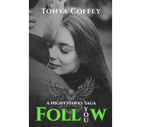 Follow You (A Night Hawks Saga)