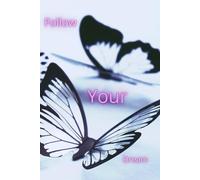 Follow Your Dream: To Develop Gratitude And Mindfulness Through Positive Affirmations