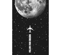 Follow Your Dreams: A Lined Notebook for Big Thinkers & Dream Chasers -150 Lined Pages | 6×9 in