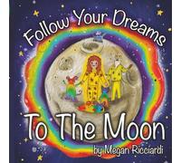 Follow Your Dreams: To The Moon