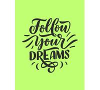Follow Your Dreams - Writing Journal: 90 GSM, Ruled, Paperback