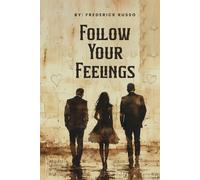 Follow Your Feelings